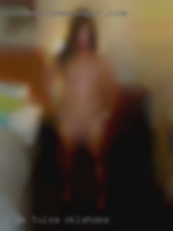 I am very honest and very in Tulsa, Oklahoma discreet.